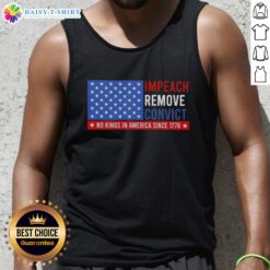 Hot impeach remove convict tank top featuring US flag design, symbolizing 'No King in America Since 1776.'