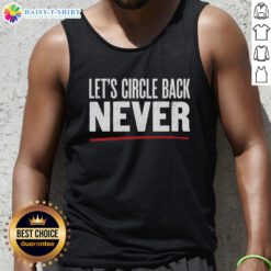 Trendy 'Hot Lets Circle Back Never' tank top for casual wear, perfect for summer outings and stylish statement looks.