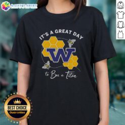 Hot W It's A Great Day to Bee a Titan Ladies Tee showcasing vibrant color and stylish design for Titan fans.