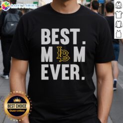 Nice Cal State Long Beach Best Mom Ever T-Shirt featuring vibrant graphics and comfortable fabric for proud moms.