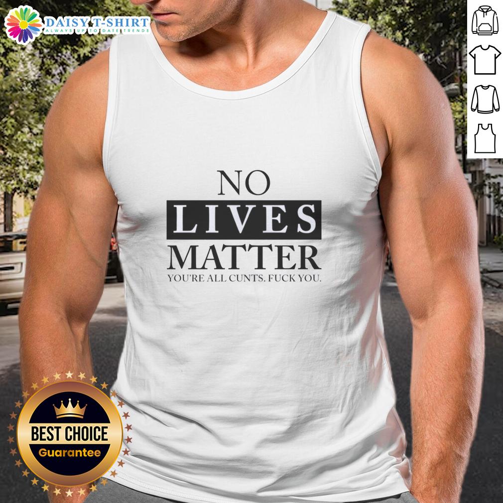 Alt Text: Bold 'Nice No Lives Matter' graphic on a tank top, expressing a provocative message for edgy fashion enthusiasts.