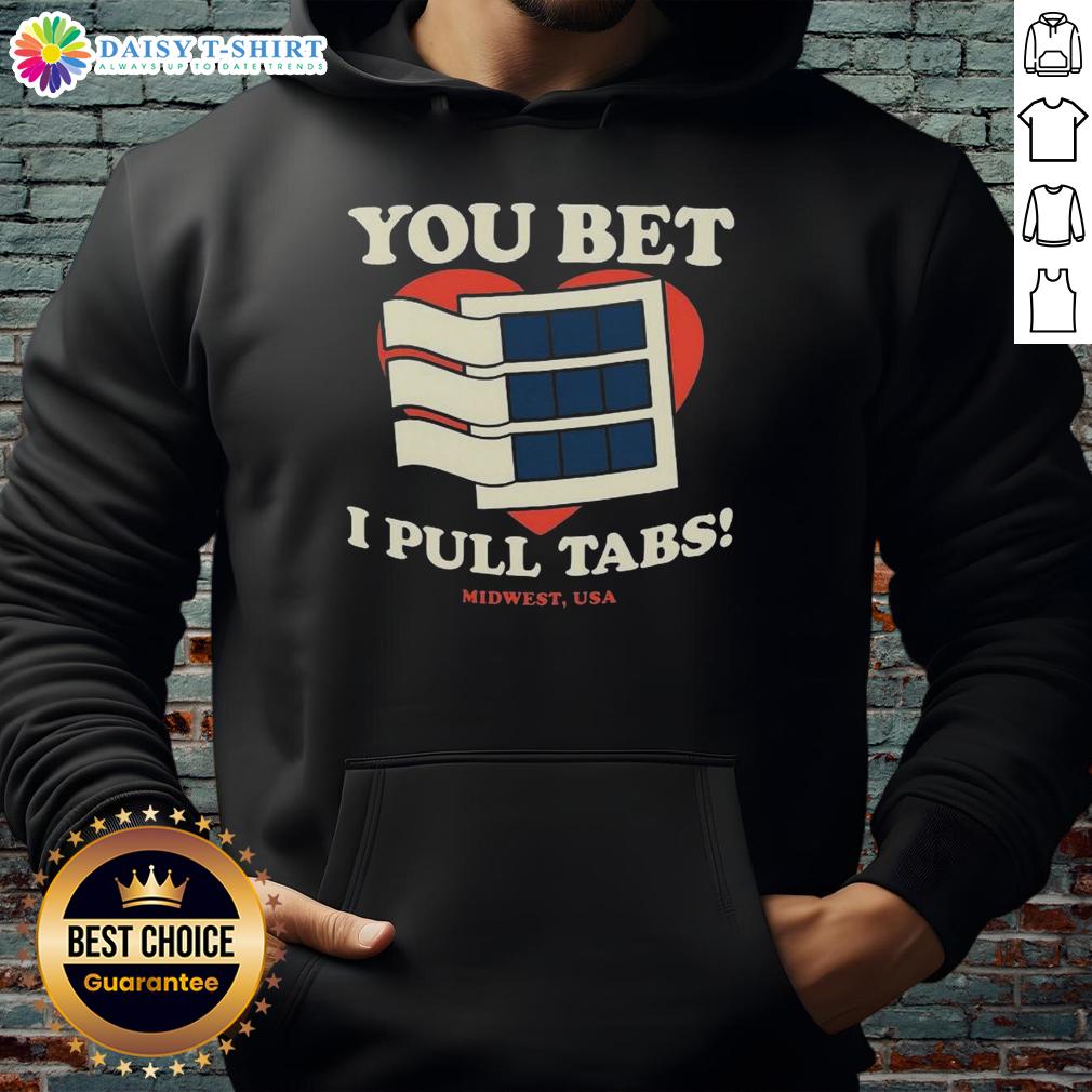 Cozy 'Nice You Bet I Pull Tabs' hoodie displayed on a model, perfect for casual wear and expressing fun personality.