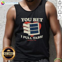 Stylish Nice You Bet I Pull Tabs Tank Top in vibrant colors, perfect for casual summer outfits and confident statements.