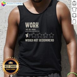Official Work Would Not Recommend Tank Top featuring bold text design on a stylish gray background.