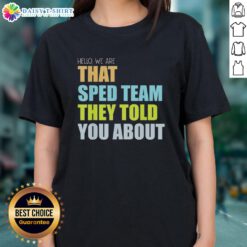 Alt Text: Original Hello We Are That Sped Team Teacher Ladies Tee showcasing a stylish design for special education teachers.