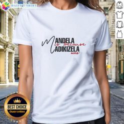 Original Mandela is Because Madikizela Was Ladies Tee featuring a stylish graphic and vibrant colors for women's fashion.