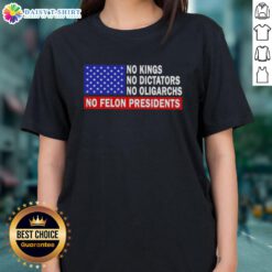 Premium ladies tee featuring 'No Kings, No Dictators, No Oligarchs, No Felon Presidents' design for bold political statements.