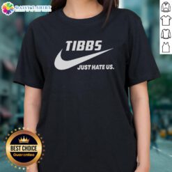 Premium Tibbs Just Hate Us Parody Logo Ladies Tee in stylish design for casual fashion lovers and humor enthusiasts.