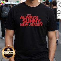 Pretty It's Always Sunny In New Jersey T-Shirt featuring a vibrant design perfect for fans of the show and casual wear.