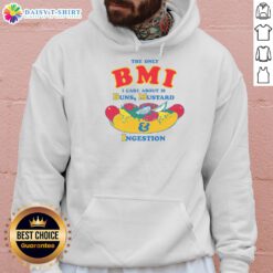 Alt Text: Humorous 'Top-The-Only-BMI-I-Care-About-Is-Buns-Mustard-And-Ingestion' hoodie design for food lovers.
