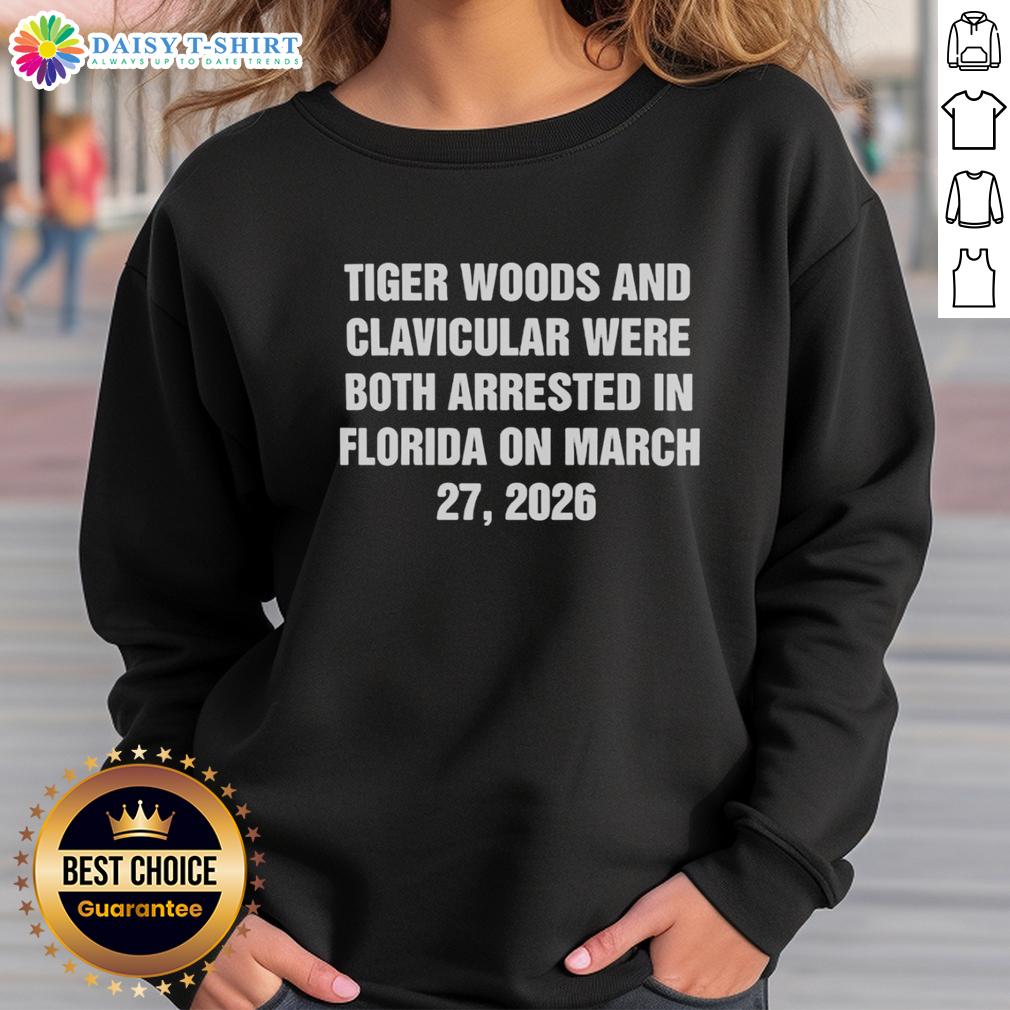 Funny sweatshirt featuring Tiger Woods and clavicular arrest graphic, March 27, 2026, Florida incident humor.