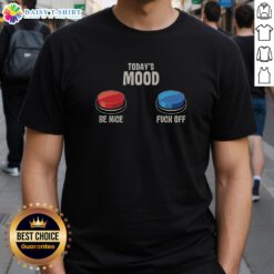 Top Today's Mood Be Nice Fck Off T-Shirt in vibrant colors, showcasing a playful and bold graphic design.