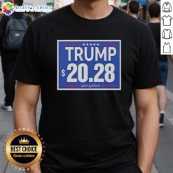 Funny Trump T-shirt featuring 'Top Trump 20 28 Per Gallon' slogan, perfect for humor and political statement enthusiasts.