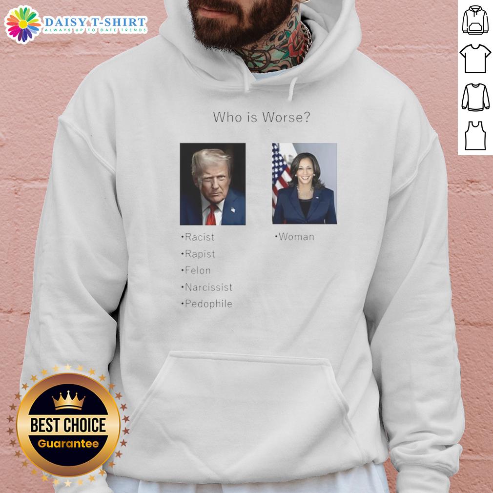Top Who Is Worse Donald Trump and Kamala Harris hoodie design featuring bold graphics and political commentary.