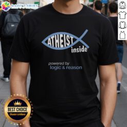 Awesome Atheist Inside Powered By Logic & Reason T-Shirt featuring bold text and a modern design for atheism advocates.