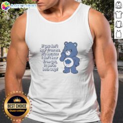 Awesome bear tank top featuring the quote about communication: 'If you dont hear from me, I dont hear from you.'