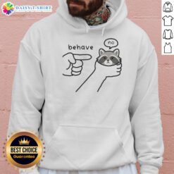 Awesome Behave No Raccoon Rebellious Sketch Meme Hoodie design featuring a playful raccoon illustration.