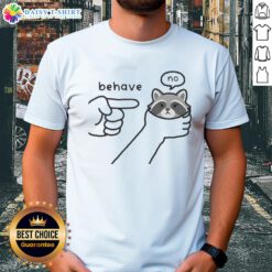 Awesome Behave No Raccoon Rebellious Sketch Meme T-Shirt featuring a humorous raccoon design and bold graphics.