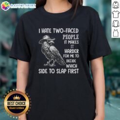 Funny graphic of a crow in a cowboy hat with text 'I Hate Two-Faced People' on a sarcastic ladies tee.