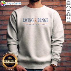 Awesome Ewing and Benge attorneys at Ball sweatshirt showcasing stylish legal apparel for law professionals.