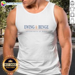 Awesome Ewing and Benge Attorneys at Ball tank top featuring a stylish design for legal professionals.
