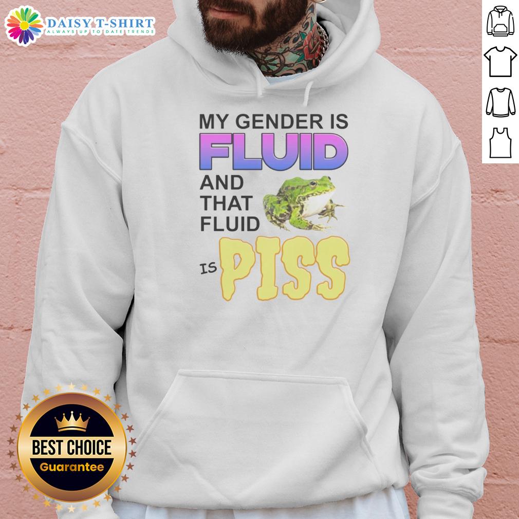 Awesome frog hoodie featuring the phrase 'My Gender Is Fluid And Tha Fluid Is Piss' for quirky fashion lovers.