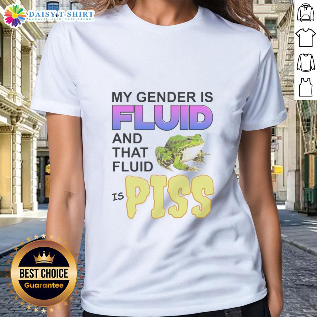 Awesome frog graphic on a 'My Gender Is Fluid And Tha Fluid Is Piss' ladies tee, showcasing a fun and playful design.