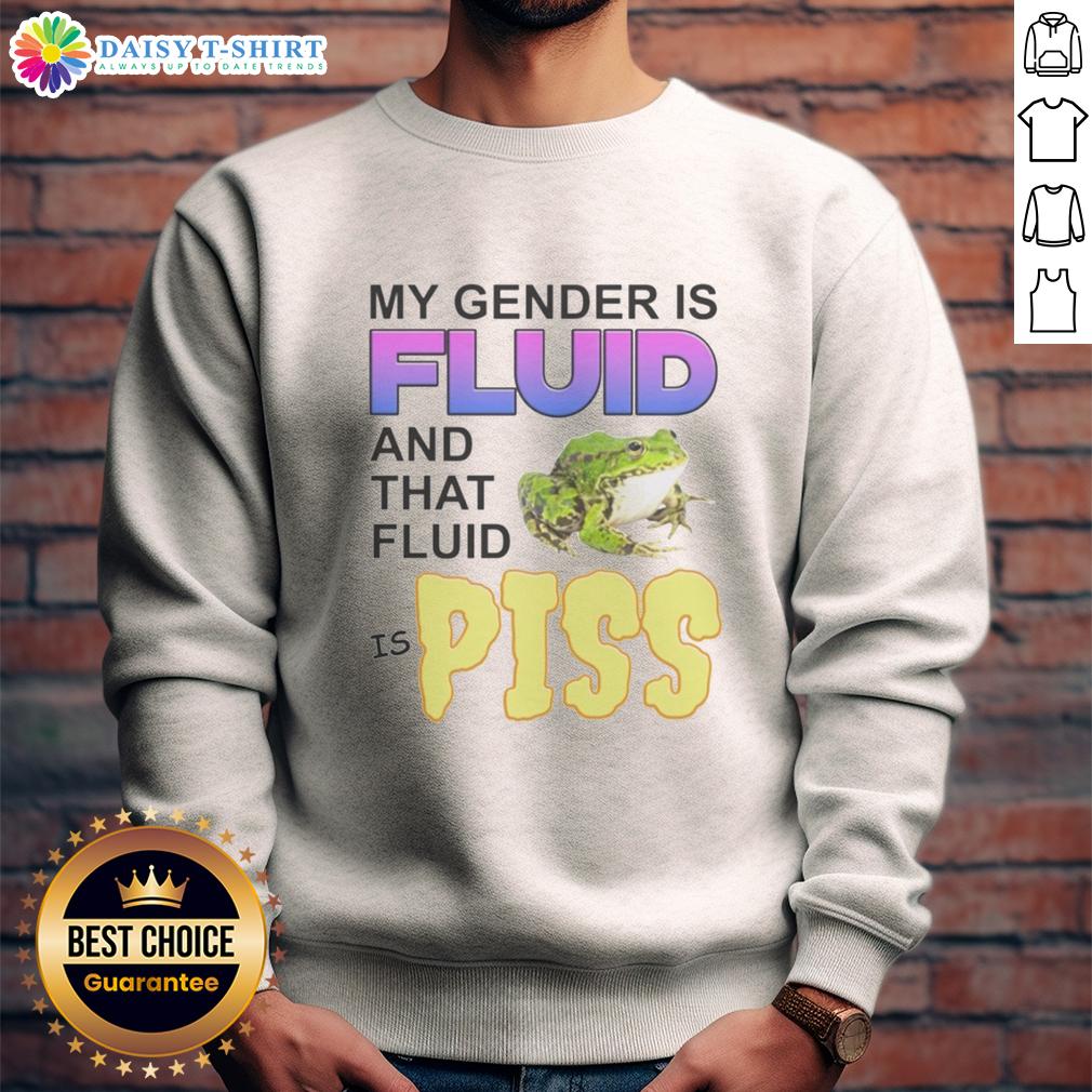 Awesome frog graphic on sweatshirt with 'My Gender Is Fluid And Tha Fluid Is Piss' text for a fun, bold statement.