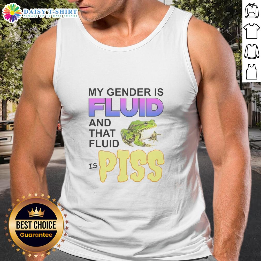 Awesome frog tank top featuring 'My Gender Is Fluid And Tha Fluid Is Piss' for a fun, LGBTQ+ pride statement.