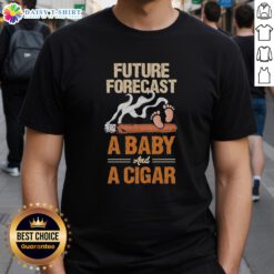 Awesome Future Forecast T-shirt for new dads, featuring a baby and a cigar lover design - perfect for Father's Day gifts.