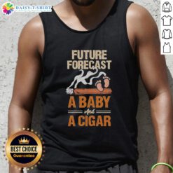 Awesome Future Forecast tank top featuring a baby and cigar lover design, perfect for new dads on Father's Day.