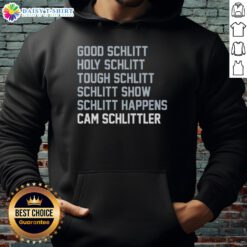Awesome Good Schlitt Holy Schlitt Tough Schlitt Cam Schlittler Hoodie in stylish design, perfect for casual wear.
