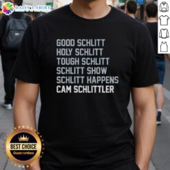 Awesome Good Schlitt Holy Schlitt Tough Schlitt Cam Schlittler T-Shirt featuring bold graphics and unique design.