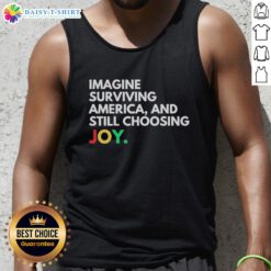 Model wearing 'Awesome Imagine Surviving America And Still Choosing Joy' tank top, showcasing a vibrant, positive message.