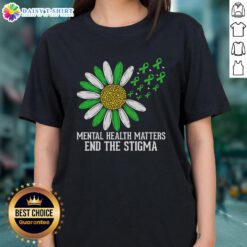 Awesome Mental Health Matters End The Stigma Ladies Tee featuring a stylish design promoting mental health awareness.