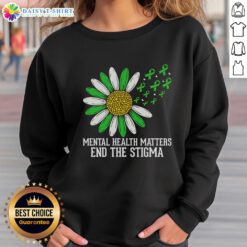 Awesome mental health matters sweatshirt promoting end the stigma in stylish design and comfortable fit.