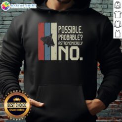 Awesome Possible Probable Astronomically No Hoodie design featuring vibrant graphics on a cozy sweatshirt.