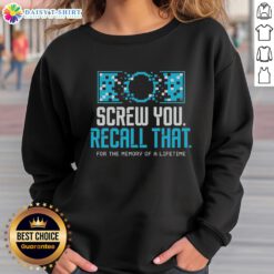 Awesome Screw You Recall sweatshirt featuring a stylish design for a memorable and trendy look.