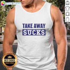 Awesome Take Away Sucks Tank Top in stylish design, perfect for casual wear and showcasing your unique fashion sense.