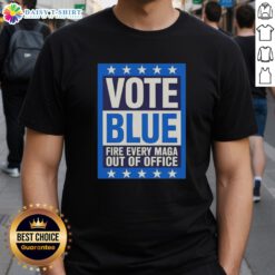 Awesome Vote Blue Fire Every Maga Out Of Office T-Shirt