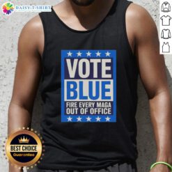 Awesome Vote Blue Fire Every MAGA Out Of Office Tank Top featuring bold graphics and vibrant colors for political activism.