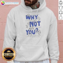 Awesome Why Not You hoodie featuring motivational text about decision-making and health, perfect for inspiring a healthy lifestyle.