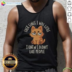Funny tank top featuring the phrase 'Ever Since I Was Little, I Knew I Didn't Like People' for humor lovers.