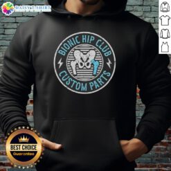 Alt Text: Good Bionic Hip Club custom parts hoodie featuring a stylish design for hip enthusiasts and comfort lovers.