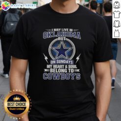 Good Dallas Cowboys NFL T-shirt: 'I May Live In Oklahoma, But My Heart Belongs To Cowboys' design for fans.