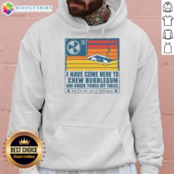 Good I Have Come Here To Chew Bubblegum hoodie featuring bold graphics and a comfortable fit, perfect for casual wear.