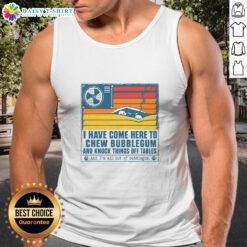Good I Have Come Here To Chew Bubblegum tank top featuring a fun graphic design in vibrant colors, perfect for casual wear.