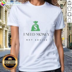 Alt Text: Good I Need Money Not Advice Ladies Tee - stylish women's shirt with humorous quote on a casual background.
