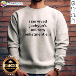 Alt Text: Stylish 'Good I Survived Jaehyun's Military Enlistment Era' sweatshirt, perfect for fans celebrating his return.