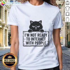 Funny cat ladies tee with 'Good, I'm Not Ready to Interact with People' text, perfect for introverted cat lovers.